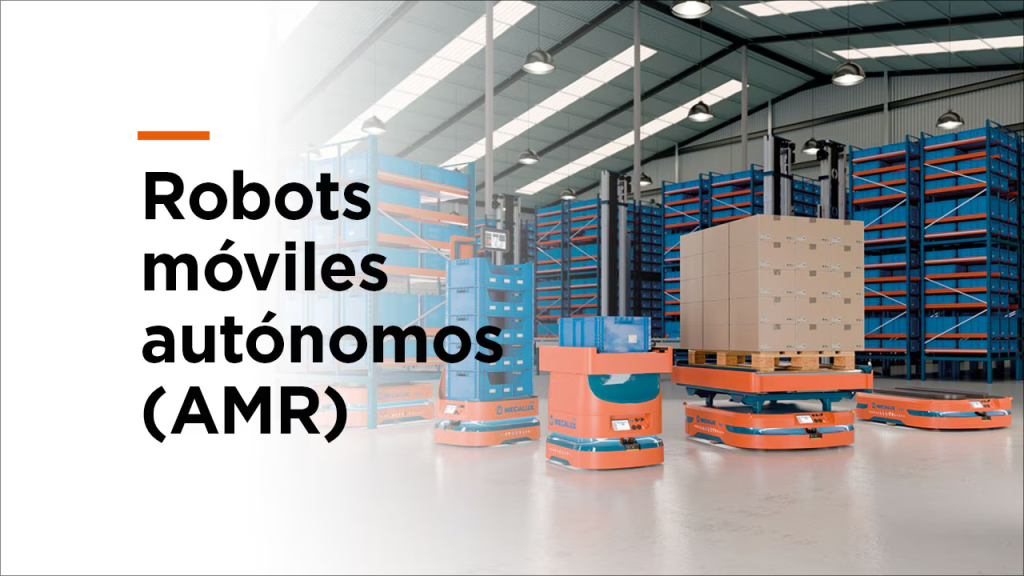 Robots Móviles Autónomos (AMRs): La Nueva Revolución en la Logística Industrial